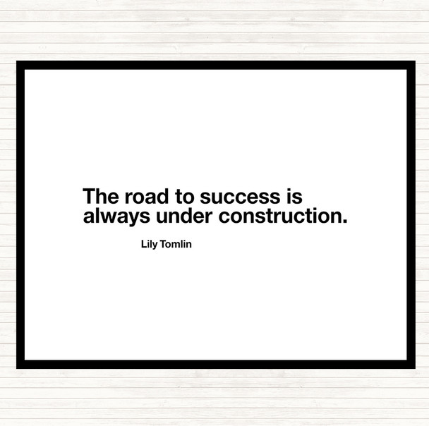 White Black The Road To Success Is Under Construction Quote Dinner Table Placemat