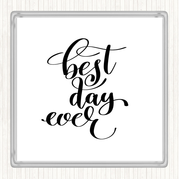 White Black Best Day Ever Quote Drinks Mat Coaster