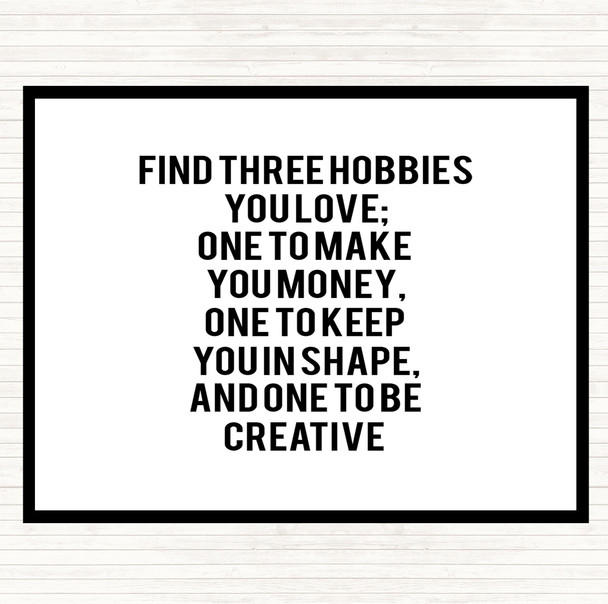 White Black Three Hobbies You Love Quote Mouse Mat Pad