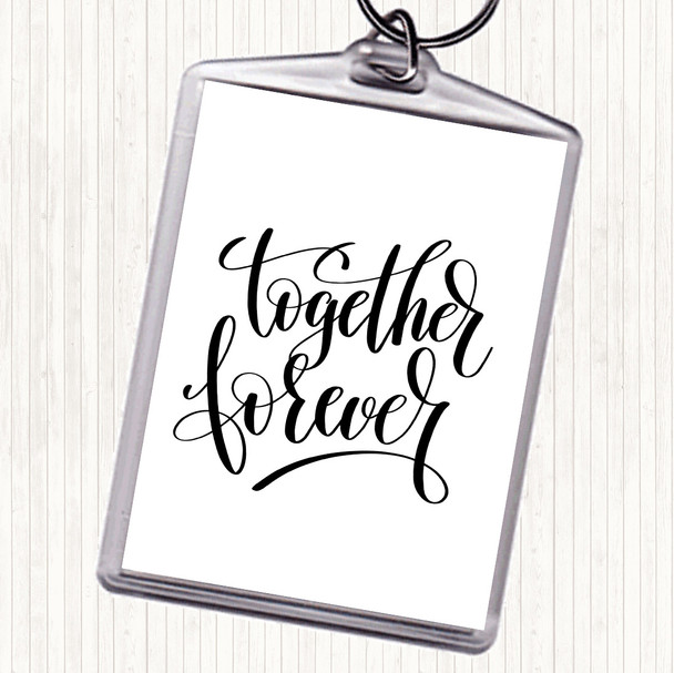 White Black Together Forever Quote Bag Tag Keychain Keyring