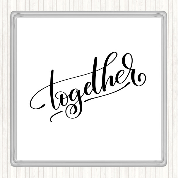 White Black Together Quote Drinks Mat Coaster
