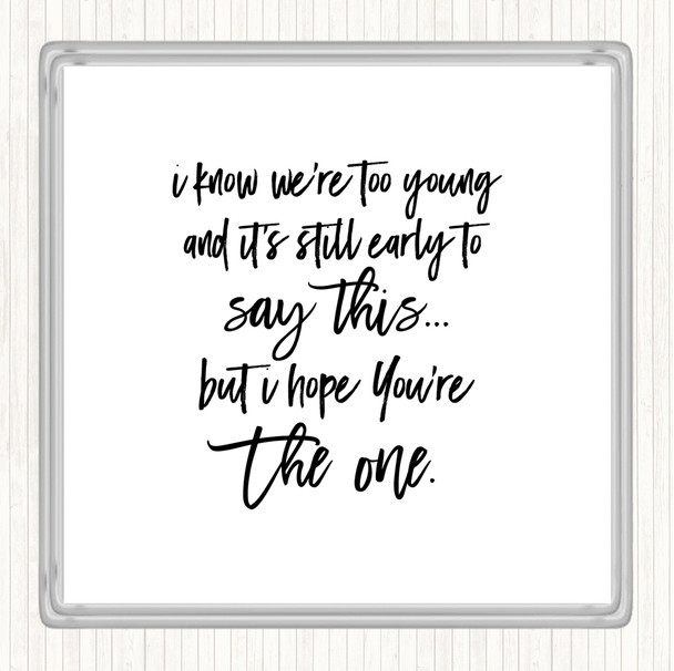 White Black Too Young Quote Drinks Mat Coaster