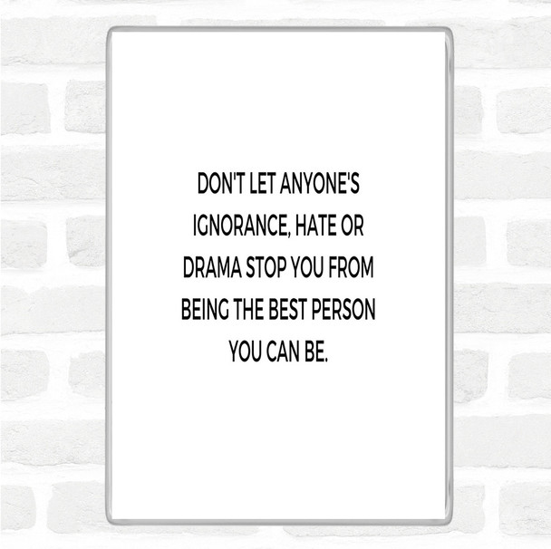 White Black Best Person You Can Be Quote Jumbo Fridge Magnet