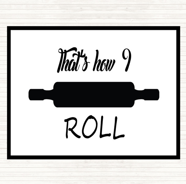 White Black That's How I Roll Quote Mouse Mat Pad