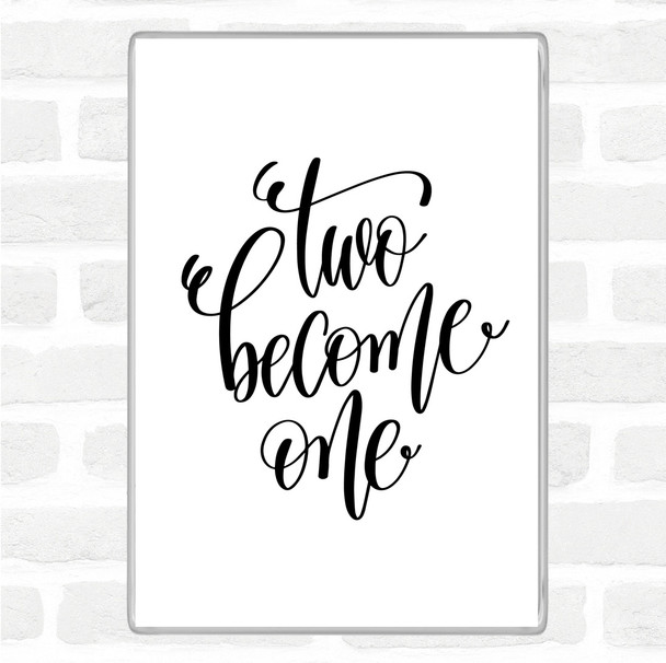 White Black Two Become One Quote Jumbo Fridge Magnet