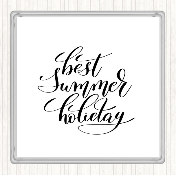 White Black Best Summer Holiday Quote Drinks Mat Coaster