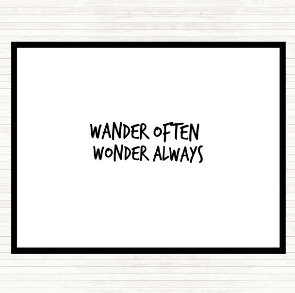 White Black Wander Often Wonder Always Quote Dinner Table Placemat