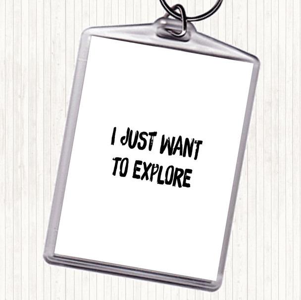White Black Want To Explore Quote Bag Tag Keychain Keyring