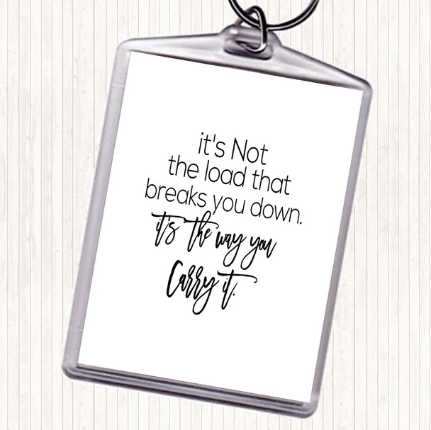 White Black Way You Carry Quote Bag Tag Keychain Keyring