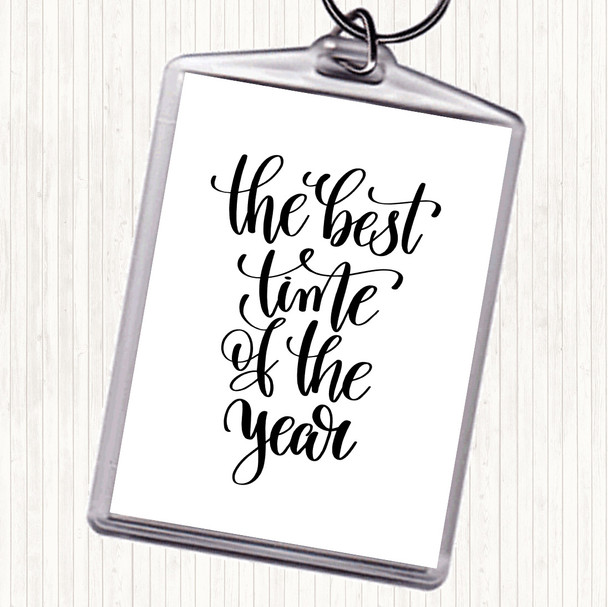 White Black Best Time Of Year Quote Bag Tag Keychain Keyring