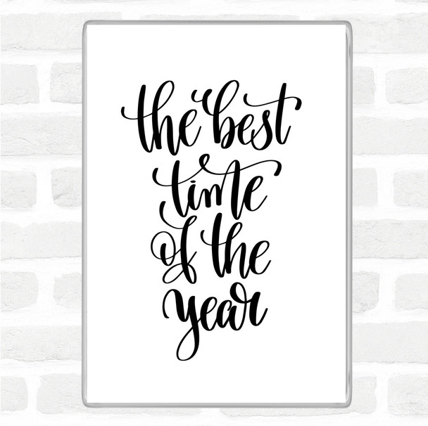 White Black Best Time Of Year Quote Jumbo Fridge Magnet