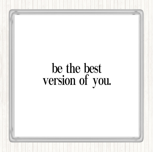 White Black Best Version Of You Quote Drinks Mat Coaster