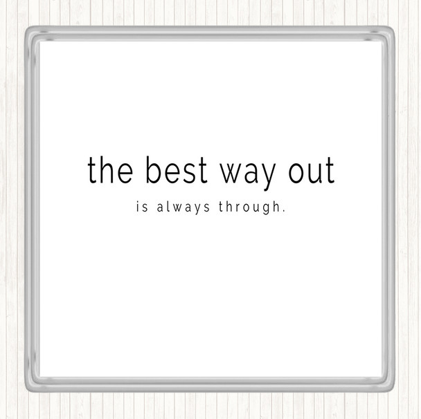 White Black Best Way Out Quote Drinks Mat Coaster