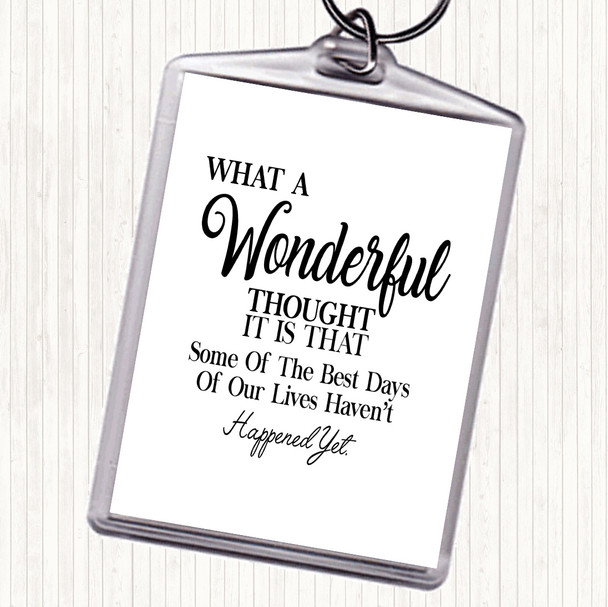 White Black Wonderful Thought Quote Bag Tag Keychain Keyring