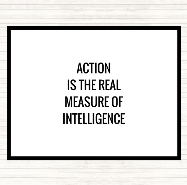 White Black Action Is The Real Measure Of Intelligence Quote Mouse Mat Pad