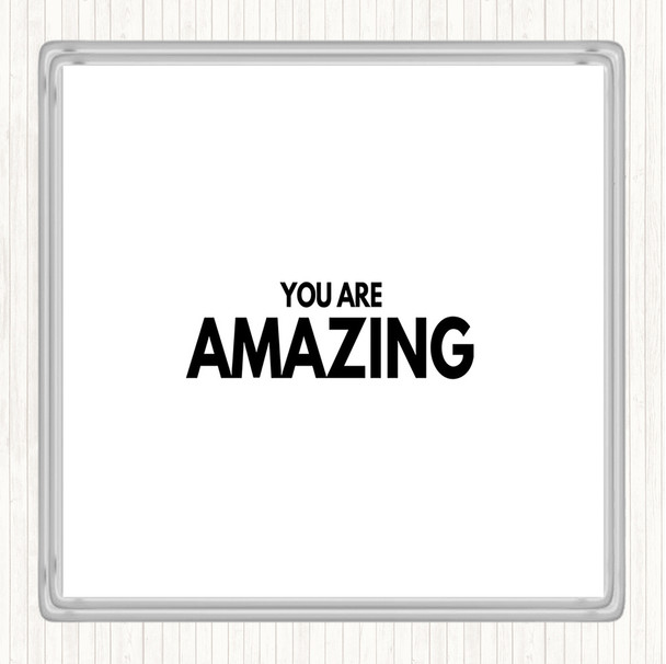 White Black You Are Amazing Quote Drinks Mat Coaster