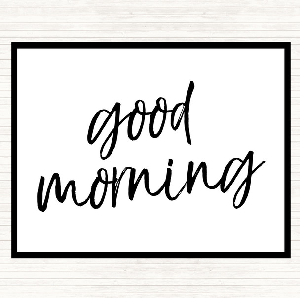 White Black Big Good Morning Quote Mouse Mat Pad