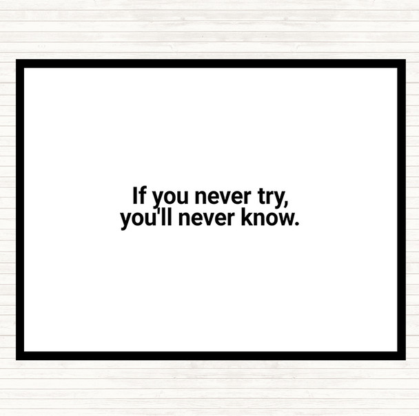 White Black You'll Never Know If You Never Try Quote Mouse Mat Pad