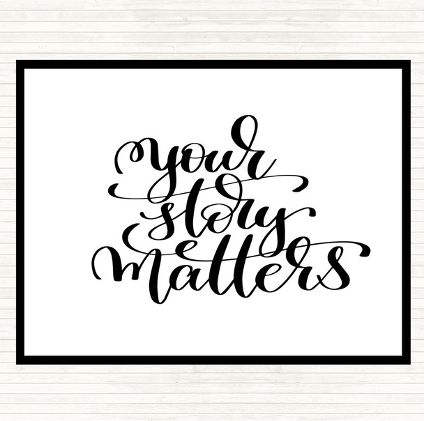 White Black Your Story Matters Quote Mouse Mat Pad