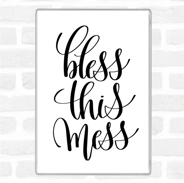 White Black Bless This Mess Quote Jumbo Fridge Magnet