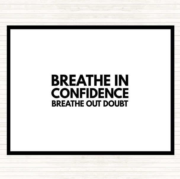 White Black Breathe In Confidence Quote Mouse Mat Pad