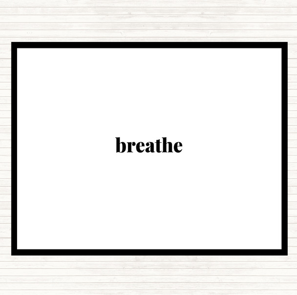 White Black Breathe Quote Mouse Mat Pad