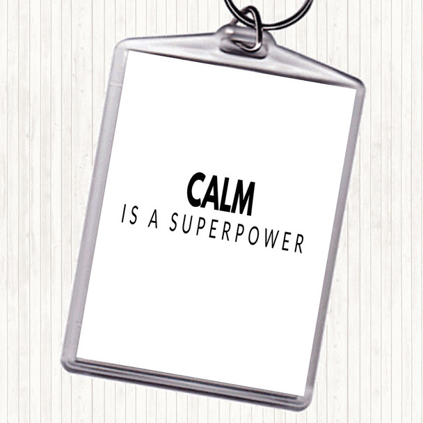 White Black Calm Is A Superpower Quote Bag Tag Keychain Keyring