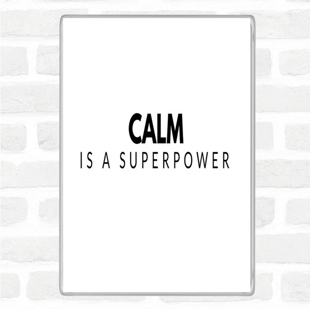 White Black Calm Is A Superpower Quote Jumbo Fridge Magnet