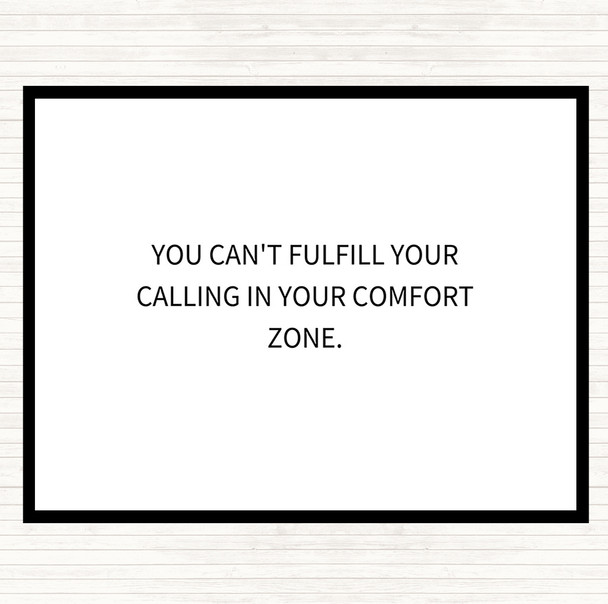 White Black Cant Fulfil Your Calling In Your Comfort Zone Quote Mouse Mat Pad