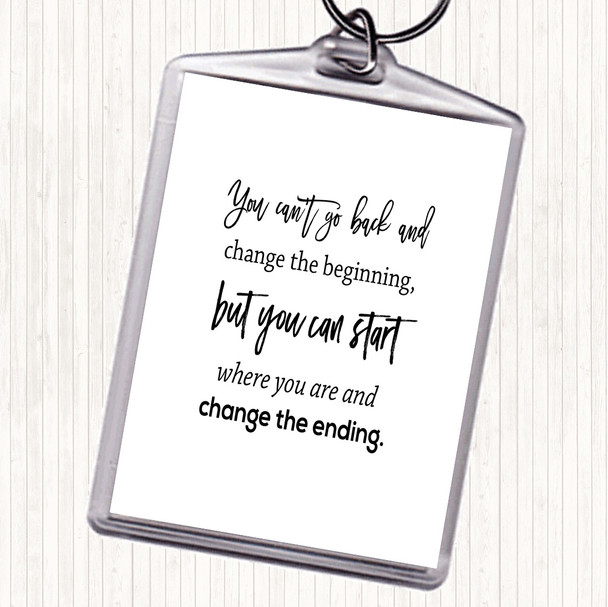 White Black Change The Ending Quote Bag Tag Keychain Keyring