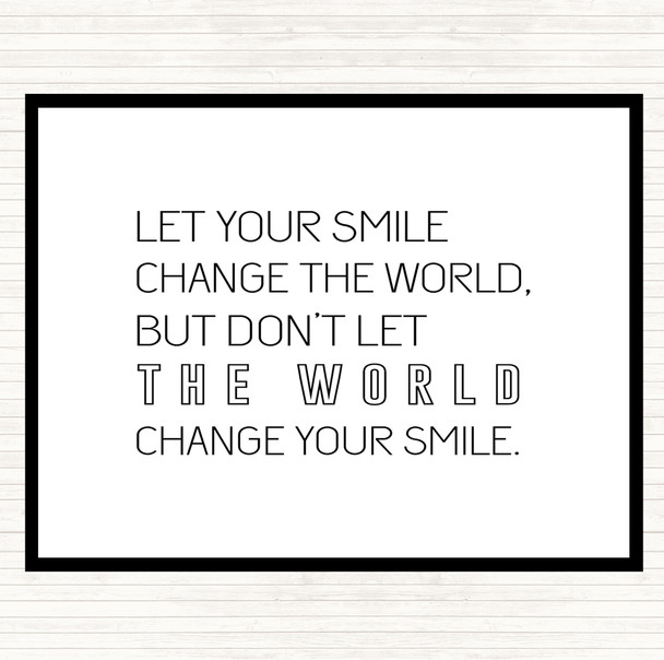 White Black Change Your Smile Quote Dinner Table Placemat