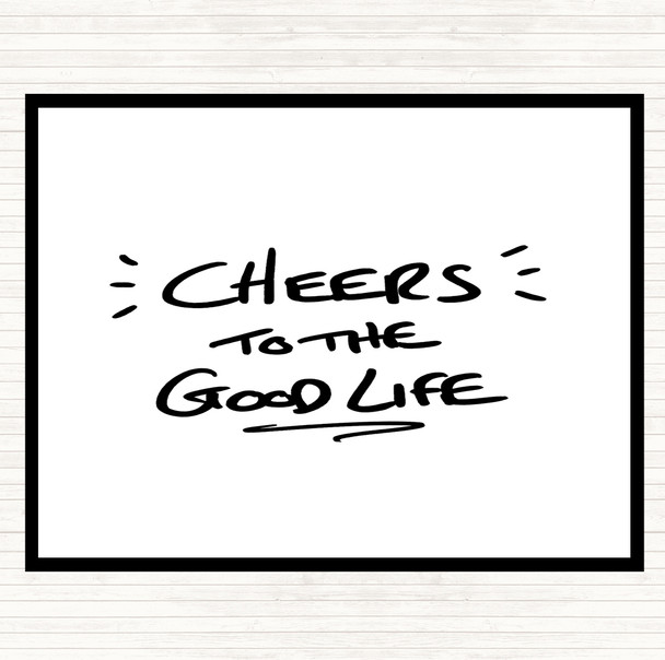 White Black Cheers To Good Life Quote Dinner Table Placemat