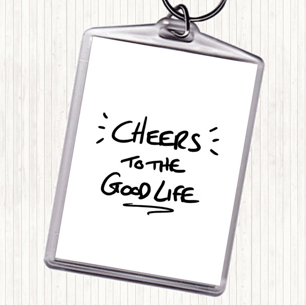 White Black Cheers To Good Life Quote Bag Tag Keychain Keyring