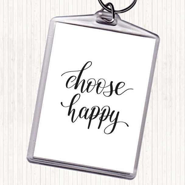 White Black Choose Happy Quote Bag Tag Keychain Keyring