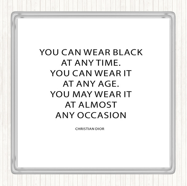 White Black Christian Dior Wear Black Quote Drinks Mat Coaster