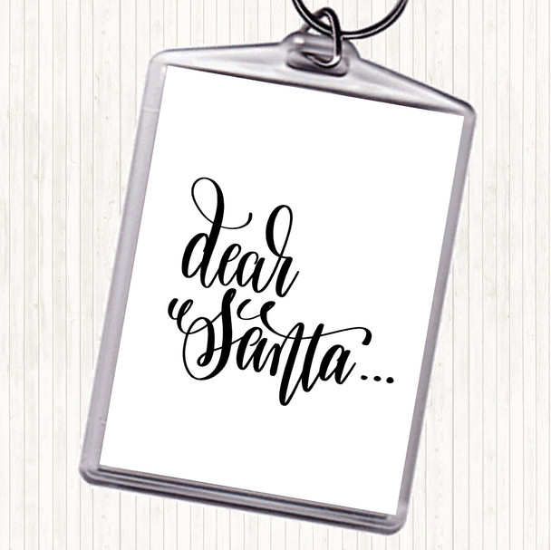 White Black Christmas Dear Santa Quote Bag Tag Keychain Keyring
