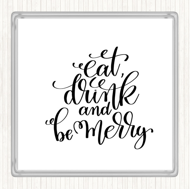 White Black Christmas Eat Drink Be Merry Quote Drinks Mat Coaster