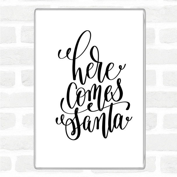 White Black Christmas Here Comes Santa Quote Jumbo Fridge Magnet