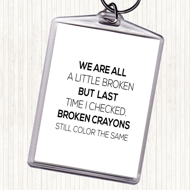 White Black All A Little Broken Quote Bag Tag Keychain Keyring