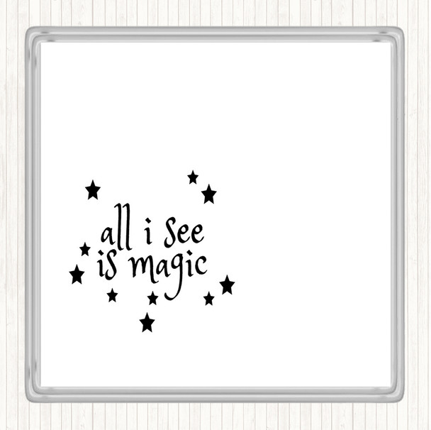 White Black All I See Is Magic Quote Drinks Mat Coaster