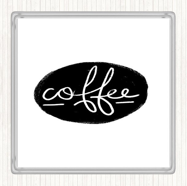 White Black Coffee Black Circle Quote Drinks Mat Coaster