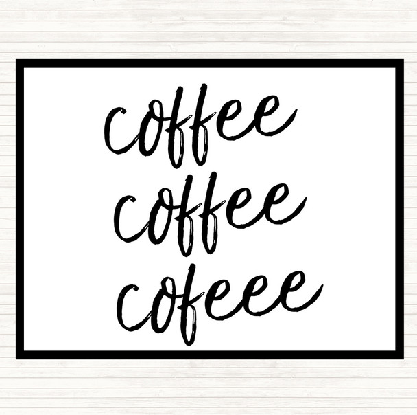 White Black Coffee Coffee Coffee Quote Mouse Mat Pad