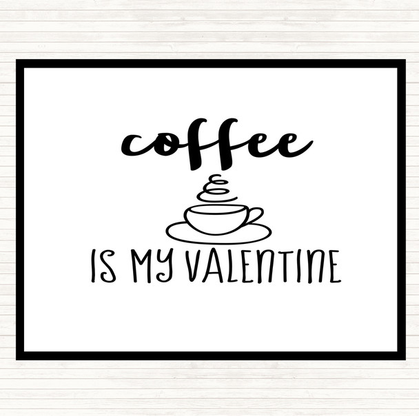 White Black Coffee Is My Valentine Quote Mouse Mat Pad