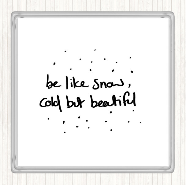 White Black Cold But Beautiful Quote Drinks Mat Coaster