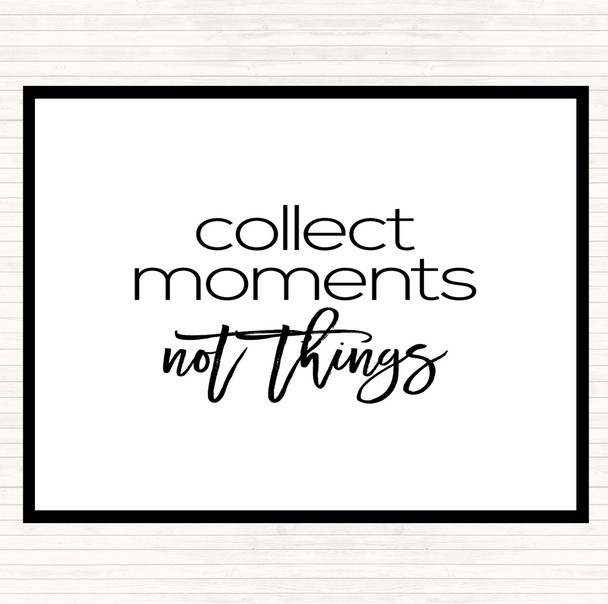 White Black Collect Moments Quote Mouse Mat Pad