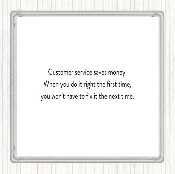 White Black Customer Service Saves Money Quote Drinks Mat Coaster
