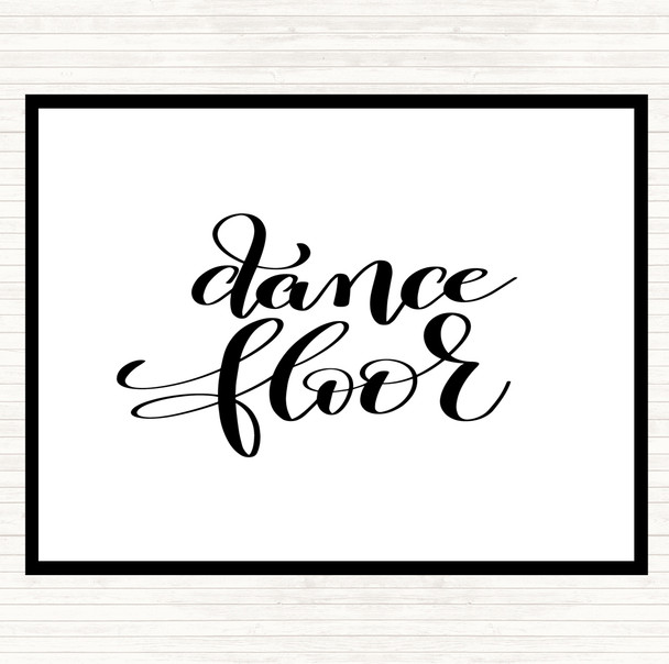 White Black Dance Floor Quote Mouse Mat Pad