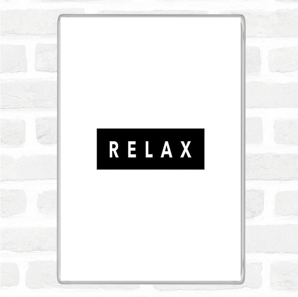 White Black Dark Relax Quote Jumbo Fridge Magnet