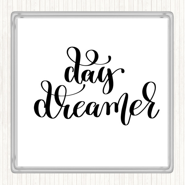 White Black Day Dreamer Quote Drinks Mat Coaster