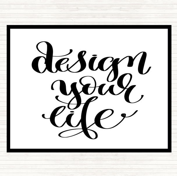 White Black Design Your Life Swirl Quote Mouse Mat Pad